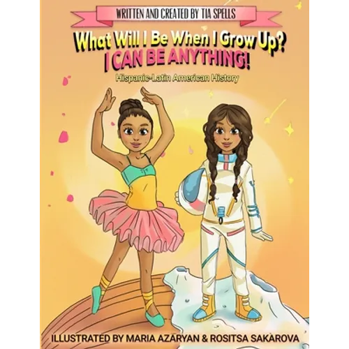 What Will I Be When I Grow Up? I CAN BE ANYTHING!