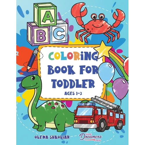 Coloring Book for Toddler Ages 1-3: 100 Everyday Things and Animals to Color and Learn for Kids, Preschool, and Kindergarten