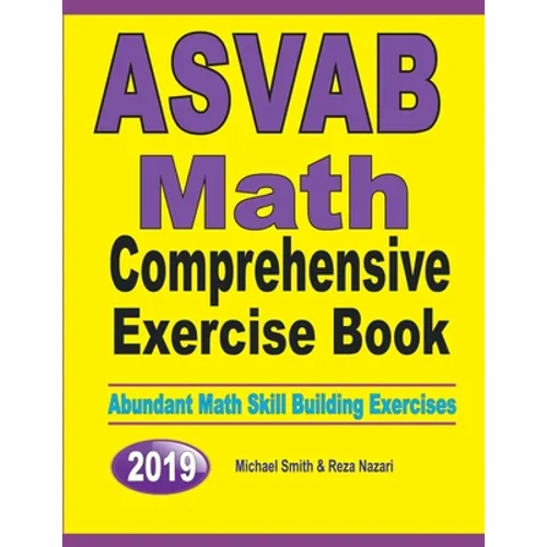 ASVAB Math Comprehensive Exercise Book: Abundant Math Skill Building Exercises
