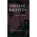 Mikhail Bakhtin: Creation of a Prosaics