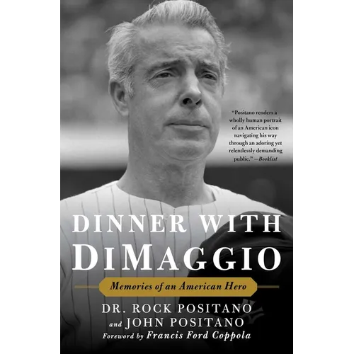 Dinner with Dimaggio: Memories of an American Hero