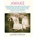 Awake: A Moslem Woman's Rare Memoir of Her Life and Partnership with the Editor of Molla Nasreddin, the Most Influential Sati