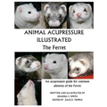 Animal Acupressure Illustrated The Ferret
