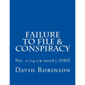 Failure to File & Conspiracy: United States vs. Messier & Robinson - No. 2:14-cr-00083-DBH