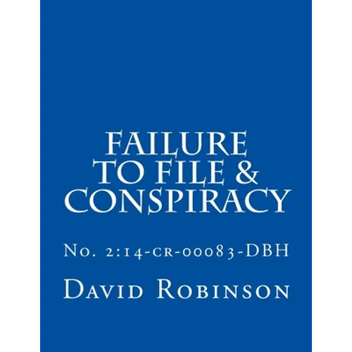 Failure to File & Conspiracy: United States vs. Messier & Robinson - No. 2:14-cr-00083-DBH