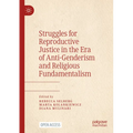 Struggles for Reproductive Justice in the Era of Anti-Genderism and Religious Fundamentalism