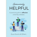 Genuinely Helpful: A Practical Guide to Effective University Websites