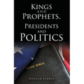 Kings and Prophets, Presidents and Politics