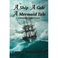 A Ship A Gale A Mermaid Tale