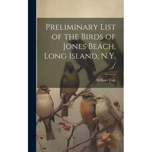 Preliminary List of the Birds of Jones Beach, Long Island, N.Y. /