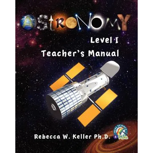 Astronomy Level I: Teacher's Manual