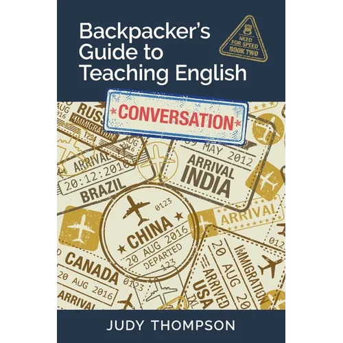 Backpacker's Guide to Teaching English Book 2 Conversation: Need For Speed