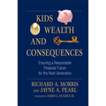 Kids, Wealth, and Consequences: Ensuring a Responsible Financial Future for the Next Generation