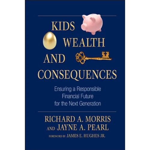 Kids, Wealth, and Consequences: Ensuring a Responsible Financial Future for the Next Generation