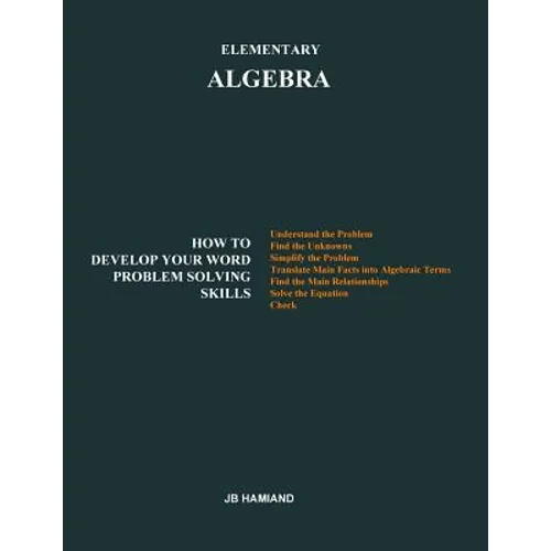Elementary ALGEBRA: How to Develop Your Word Problem Solving Skills
