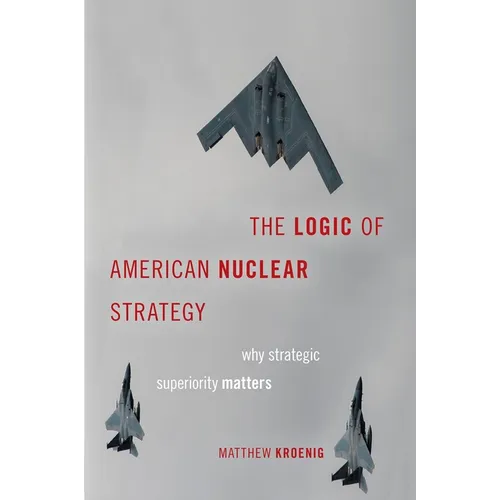 Logic of American Nuclear Strategy: Why Strategic Superiority Matters (Zeroth)