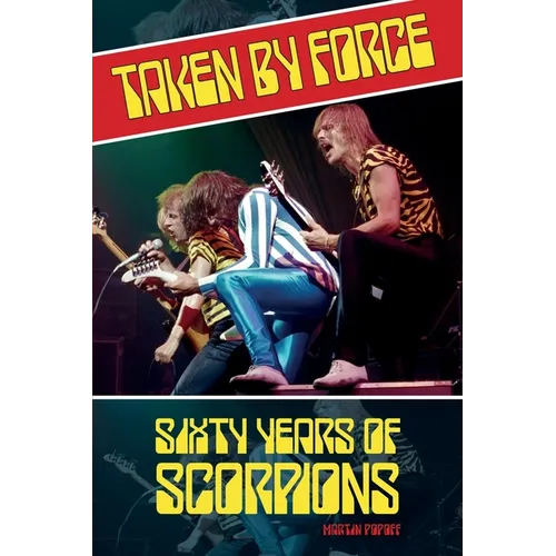 Taken by Force: Sixty Years of Scorpions