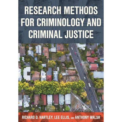 Research Methods for Criminology and Criminal Justice