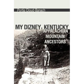 My Dizney, Kentucky Appalachian Mountain Ancestors