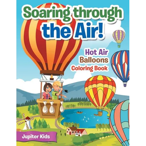 Soaring through the Air! Hot Air Balloons Coloring Book