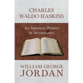 Charles Waldo Haskins - An American Pioneer in Accountancy