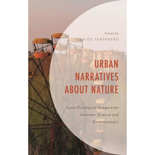 Urban Narratives about Nature: Socio-Ecological Imaginaries Between Science and Entertainment
