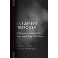 Insurgent Terrorism: Intergroup Relationships and the Killing of Civilians