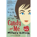 Candy and Me: A Girl's Tale of Life, Love, and Sugar