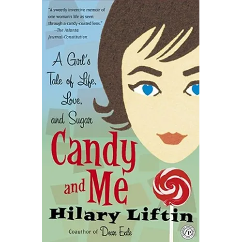 Candy and Me: A Girl's Tale of Life, Love, and Sugar