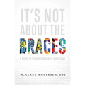 It's Not about the Braces: A Guide to Your Orthodontic Questions