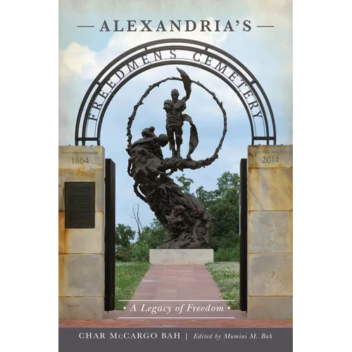 Alexandria's Freedmen's Cemetery: A Legacy of Freedom