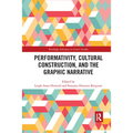 Performativity, Cultural Construction, and the Graphic Narrative
