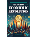 The Coming Economic Revolution