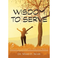 Wisdom to Serve: Servant Leadership in a Volatile World