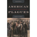 American Plagues: Lessons from Our Battles with Disease