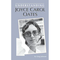 Understanding Joyce Carol Oates