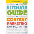 The Ultimate Guide To Content Marketing & Digital PR: How to get attention for your business, turbocharge your ranking and establish yourself as an au