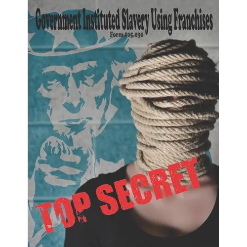 Government Instituted Slavery Using Franchises: Form #05.030, Volume 2