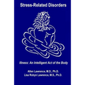 Stress-Related Disorders: Illness An Intelligent Act of the Body