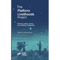 The Platform Livelihoods Project: Working, trading, renting, and creating in a digital age