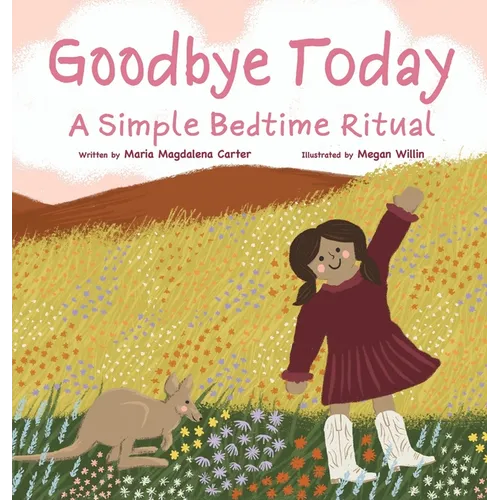 Goodbye Today: A Simple Bedtime Ritual