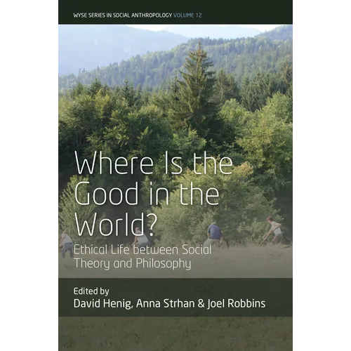 Where Is the Good in the World?: Ethical Life Between Social Theory and Philosophy