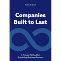 Companies Built to Last: A Proven Method for Sustaining Business Success