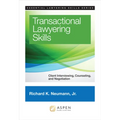 Transactional Lawyering Skills: Client Interviewing, Counseling and Negotiation
