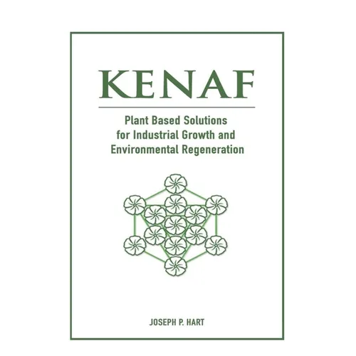 Kenaf: Plant Based Solutions for Industrial Growth and Environmental Regeneration