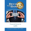 Become the Banker: Financial Clarity for Life