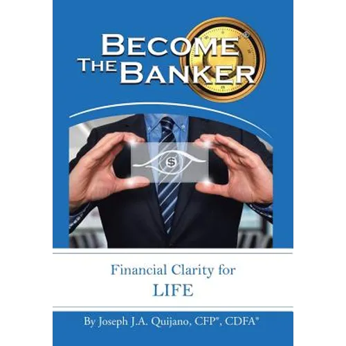 Become the Banker: Financial Clarity for Life