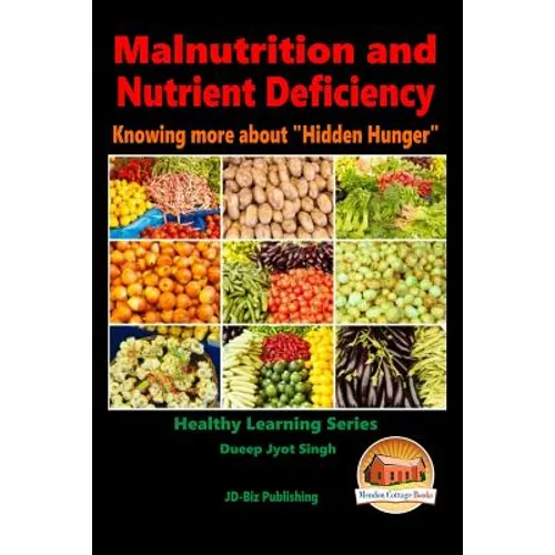 Malnutrition and Nutrient Deficiency - Knowing more about "Hidden Hunger"