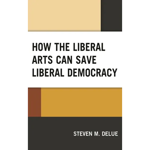 How the Liberal Arts Can Save Liberal Democracy