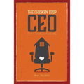 The Chicken Coop CEO: Lessons in Life and Leadership